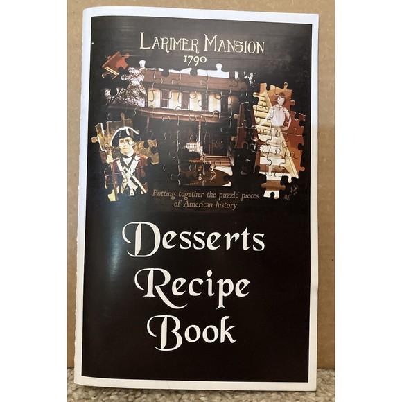 Larimer Mansion 1790 Desserts Recipe Book‎ Cookbook - Picture 1 of 2
